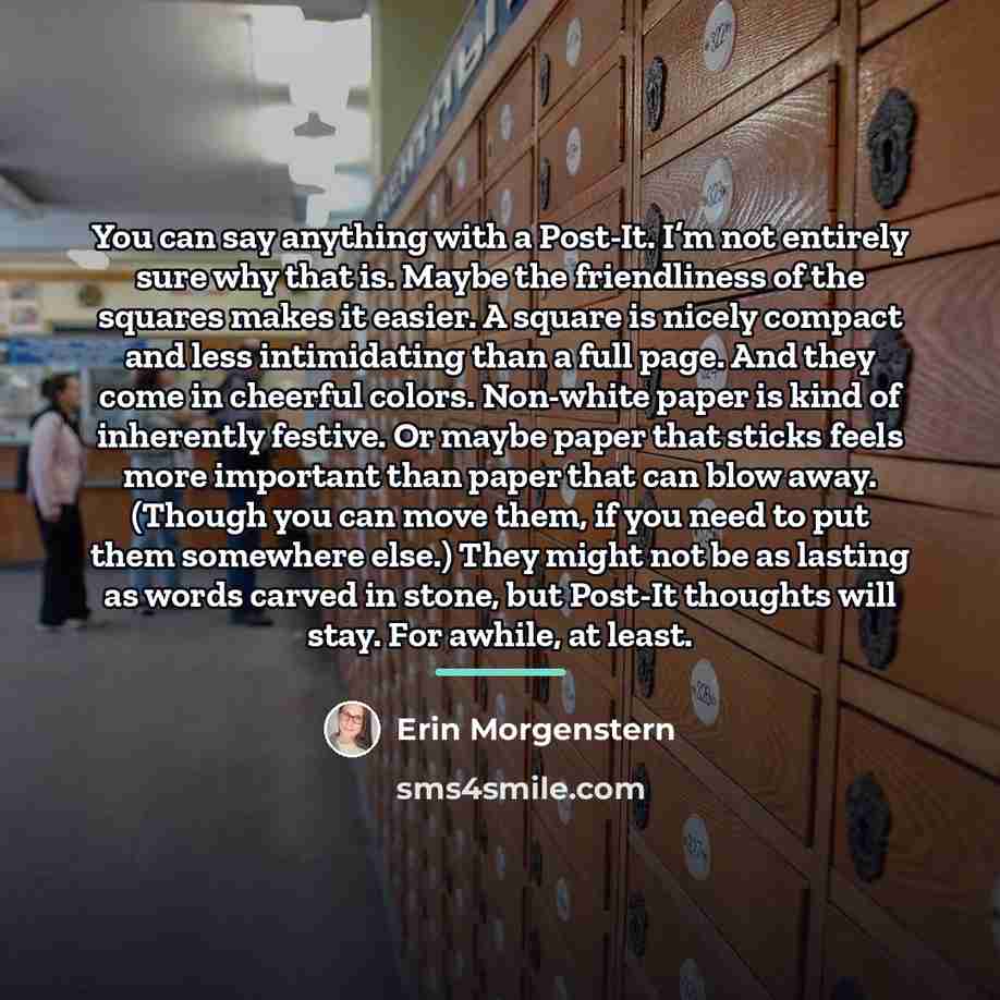 “You can say anything with a Post-It. I’m not entirely…” quote by Erin Morgenstern