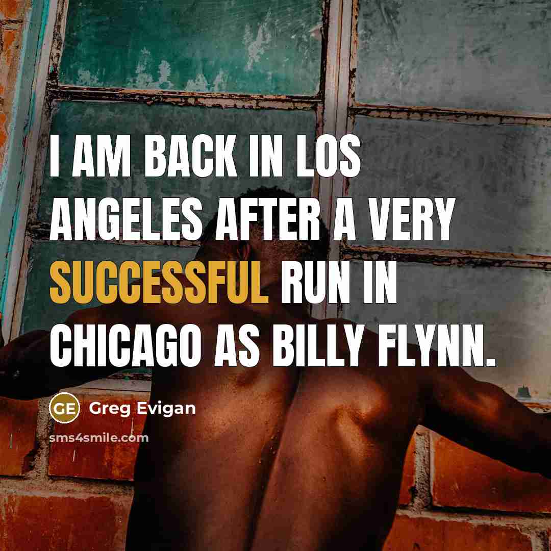 “I am back in Los Angeles after a very successful…” quote by Greg Evigan