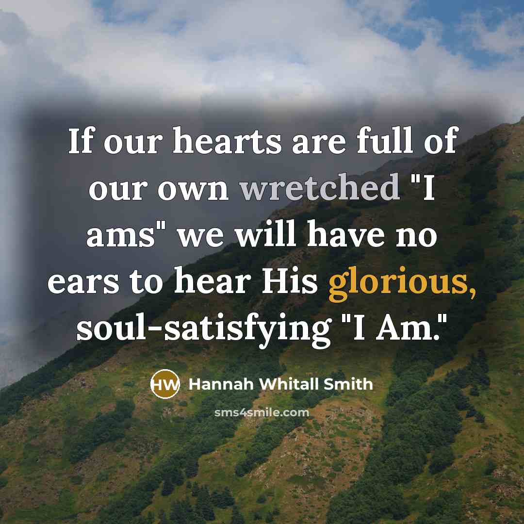 “If our hearts are full of our own wretched "I…” quote by Hannah Whitall Smith
