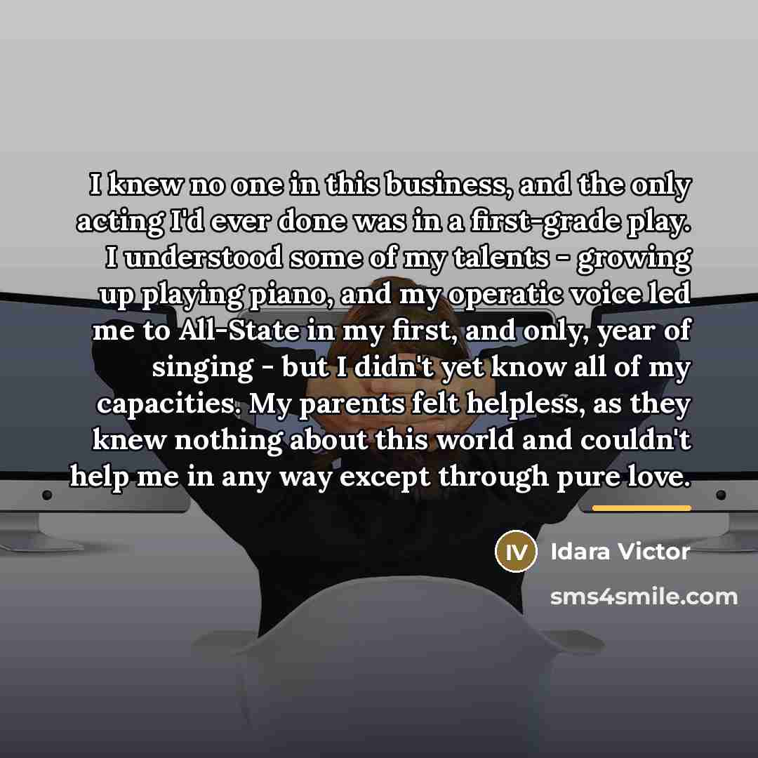 “I knew no one in this business, and the only…” quote by Idara Victor