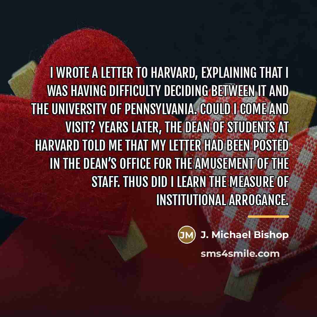 “I wrote a letter to Harvard, explaining that I was…” quote by J. Michael Bishop