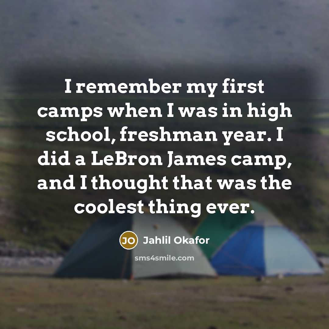 “I remember my first camps when I was in high school, freshman year. I did a LeBron James camp, and I thought that was the coolest thing ever.” quote by Jahlil Okafor