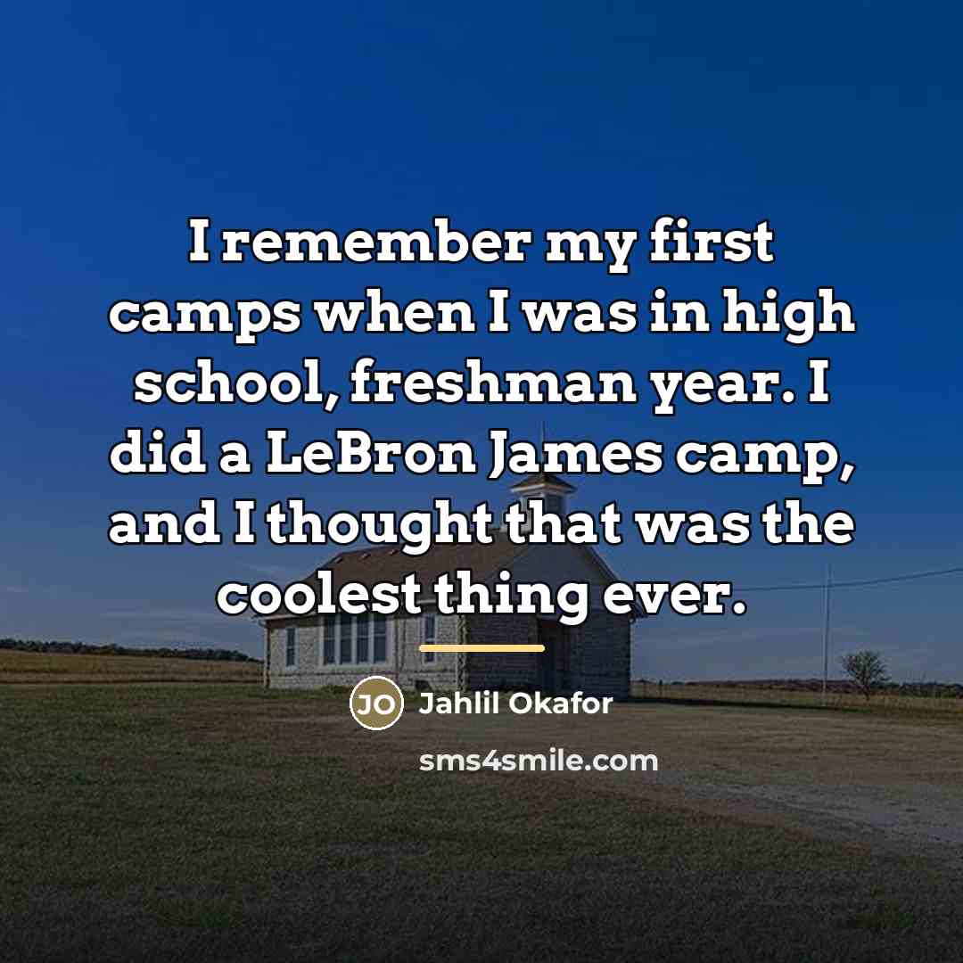“I remember my first camps when I was in high…” quote by Jahlil Okafor