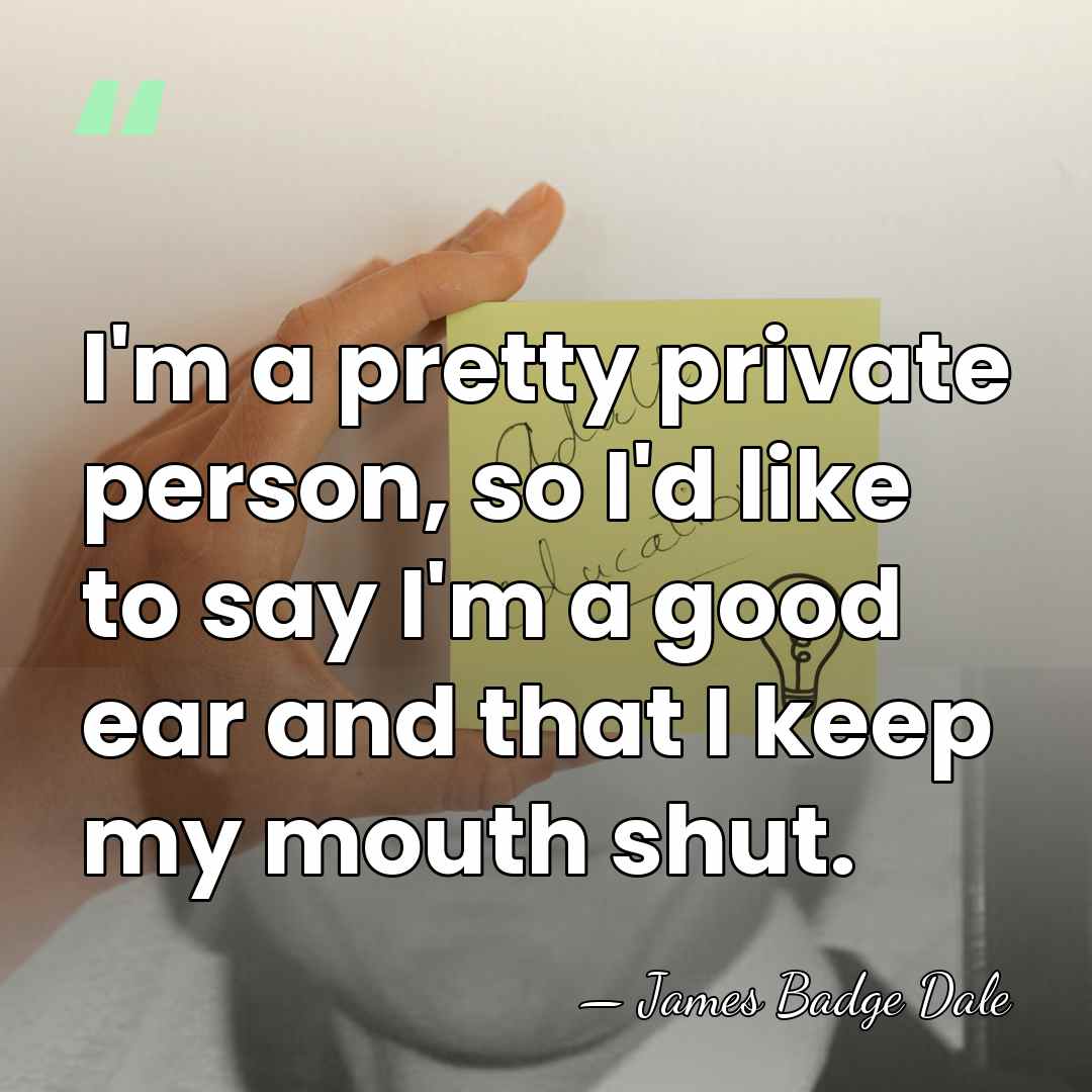I'm a pretty private person, so I'd like to say I'm a&hellip; - James Badge Dale