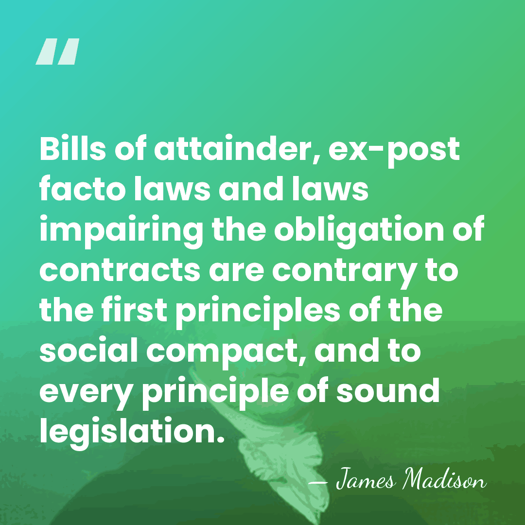 Bills of attainder, ex-post facto laws and laws impairing the obligation of&hellip; - James Madison