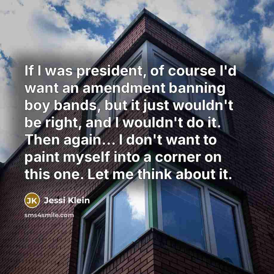 “If I was president, of course I'd want an amendment…” quote by Jessi Klein