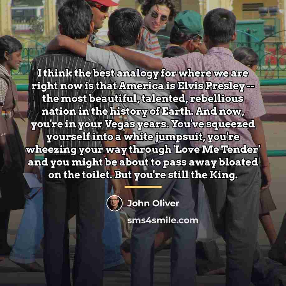 “I think the best analogy for where we are right…” quote by John Oliver