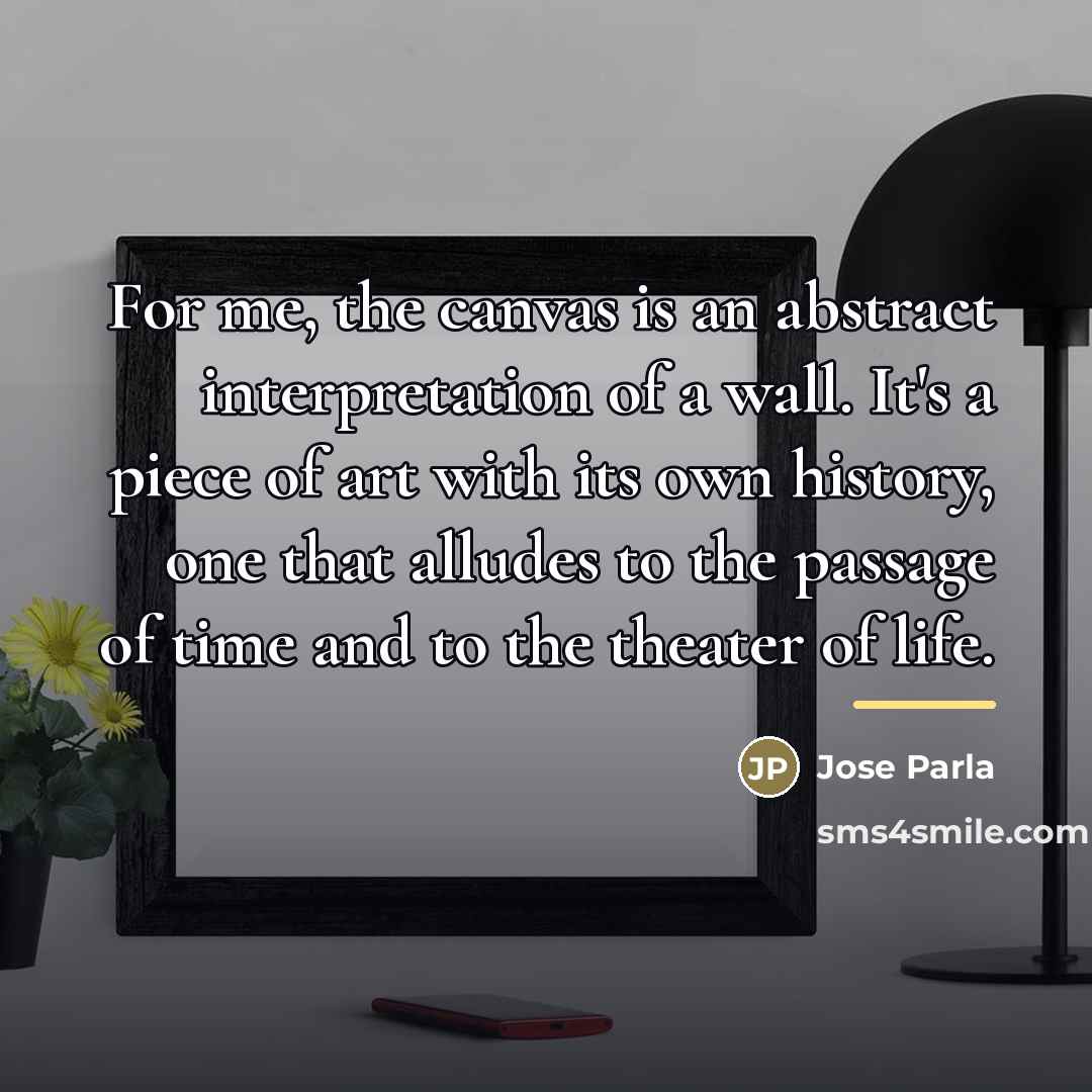 “For me, the canvas is an abstract interpretation of a…” quote by Jose Parla
