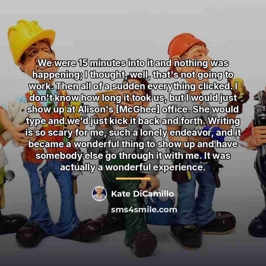 “We were 15 minutes into it and nothing was happening;…” quote by Kate DiCamillo