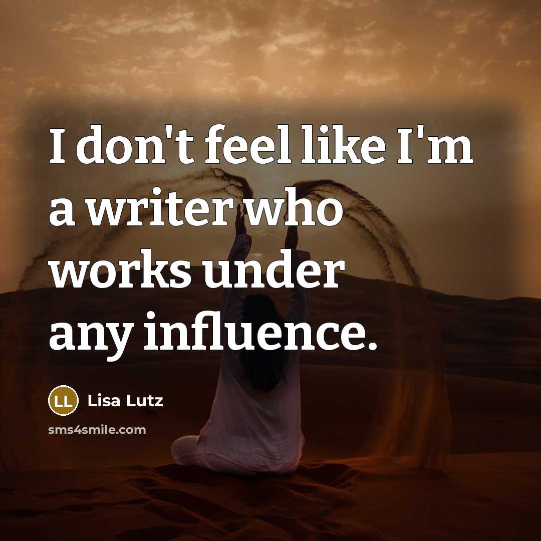 “I don't feel like I'm a writer who works under…” quote by Lisa Lutz