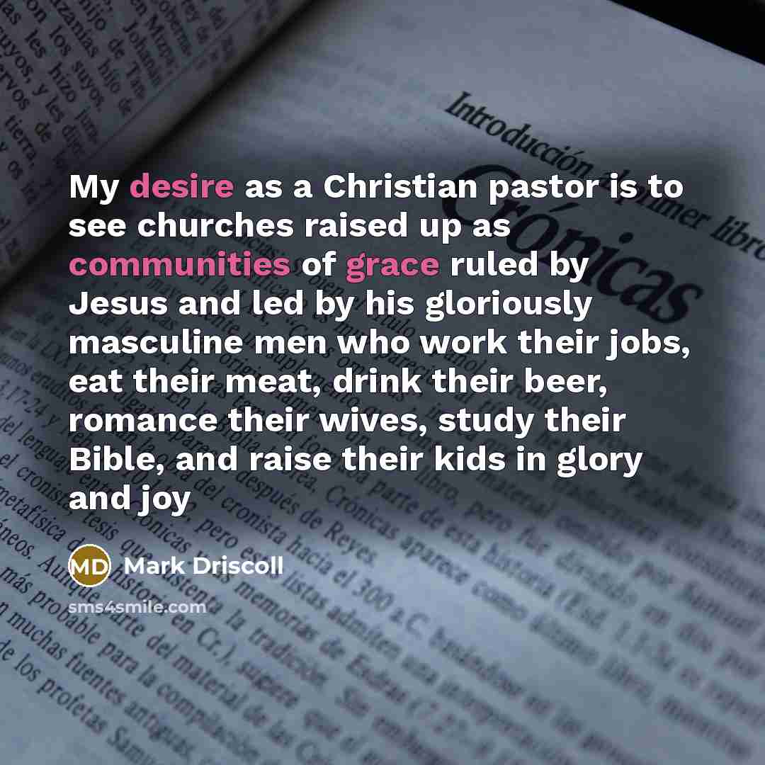 “My desire as a Christian pastor is to see churches…” quote by Mark Driscoll
