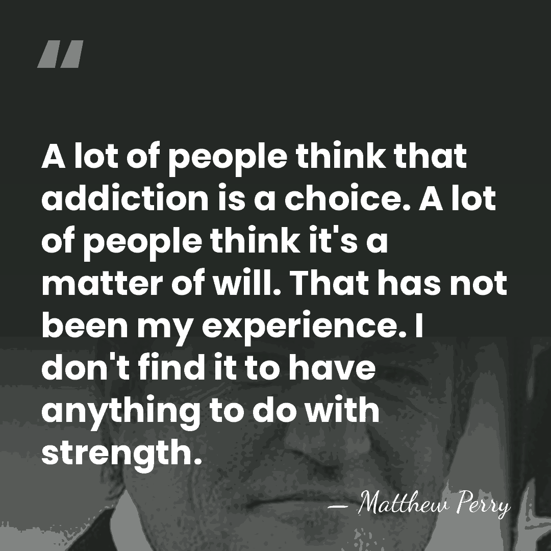 A lot of people think that addiction is a choice. A lot&hellip; - Matthew Perry