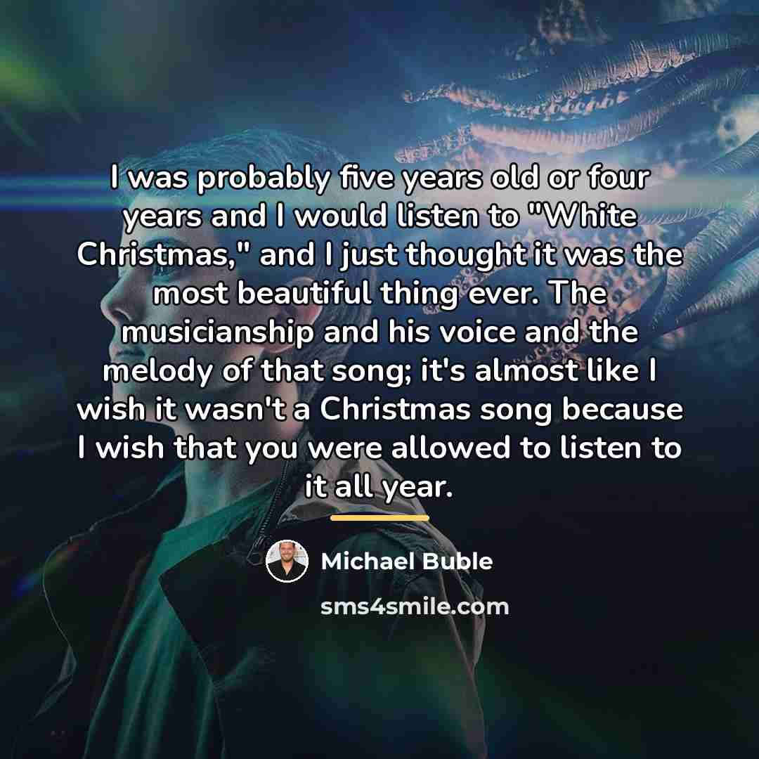 “I was probably five years old or four years and…” quote by Michael Buble