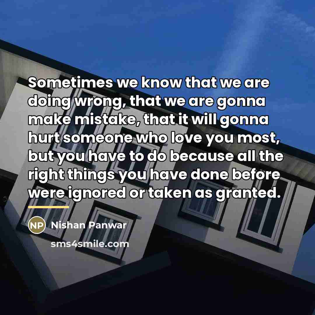 “Sometimes we know that we are doing wrong, that we…” quote by Nishan Panwar