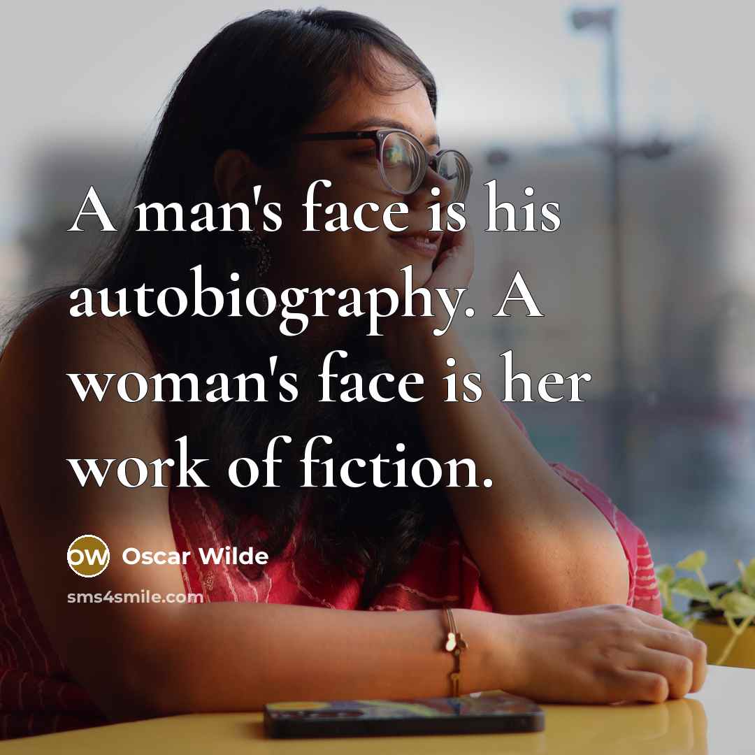 “A man's face is his autobiography. A woman's face is…” quote by Oscar Wilde