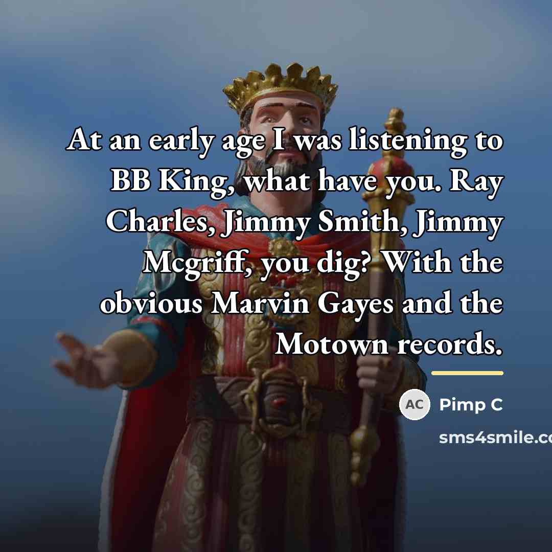 “At an early age I was listening to BB King,…” quote by Pimp C