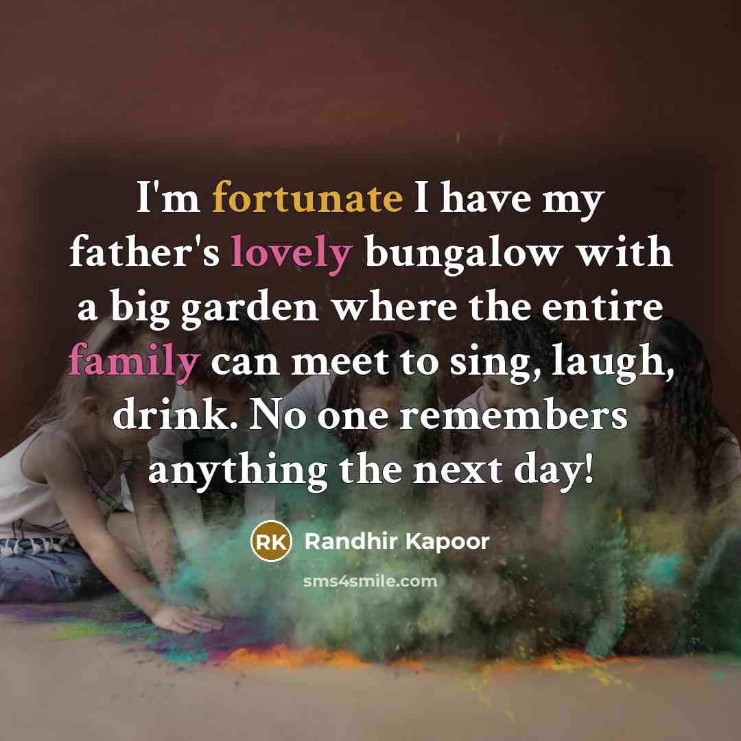 “I'm fortunate I have my father's lovely bungalow with a…” quote by Randhir Kapoor