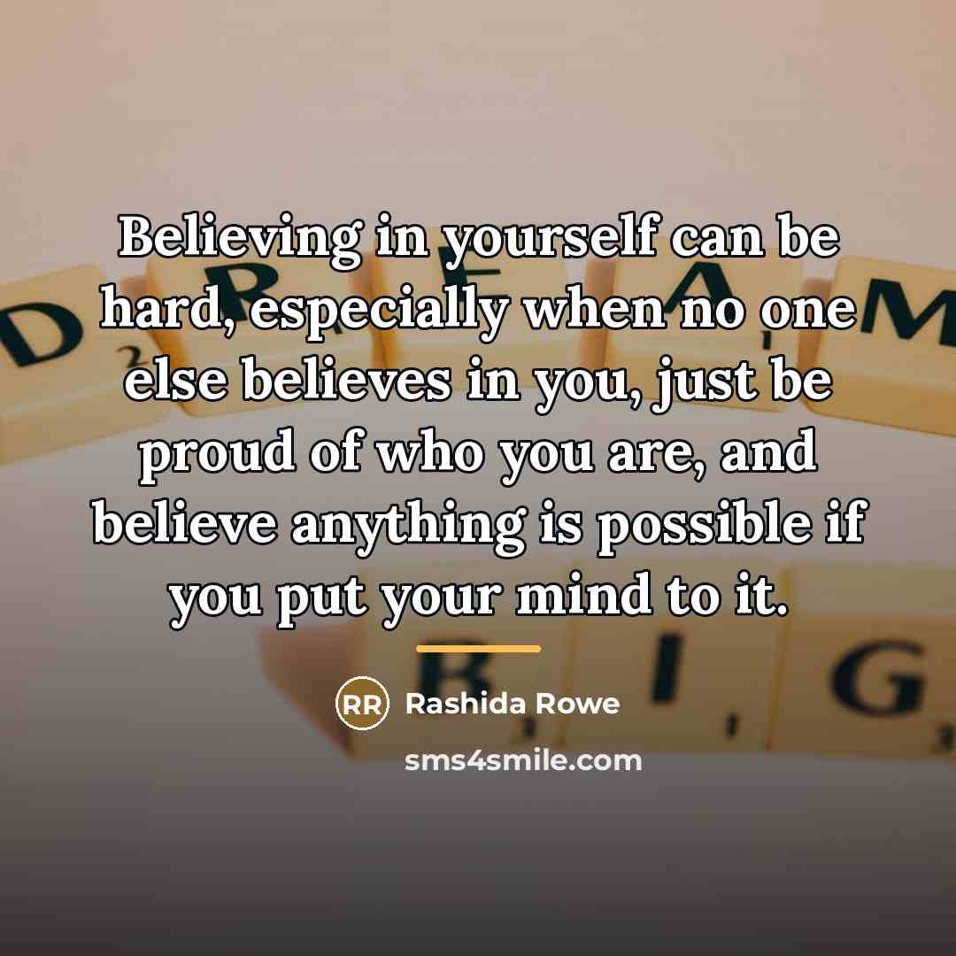 “Believing in yourself can be hard, especially when no one…” quote by Rashida Rowe