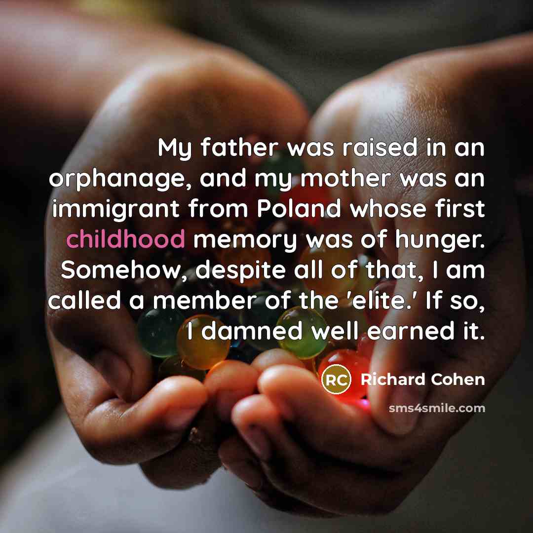 “My father was raised in an orphanage, and my mother…” quote by Richard Cohen