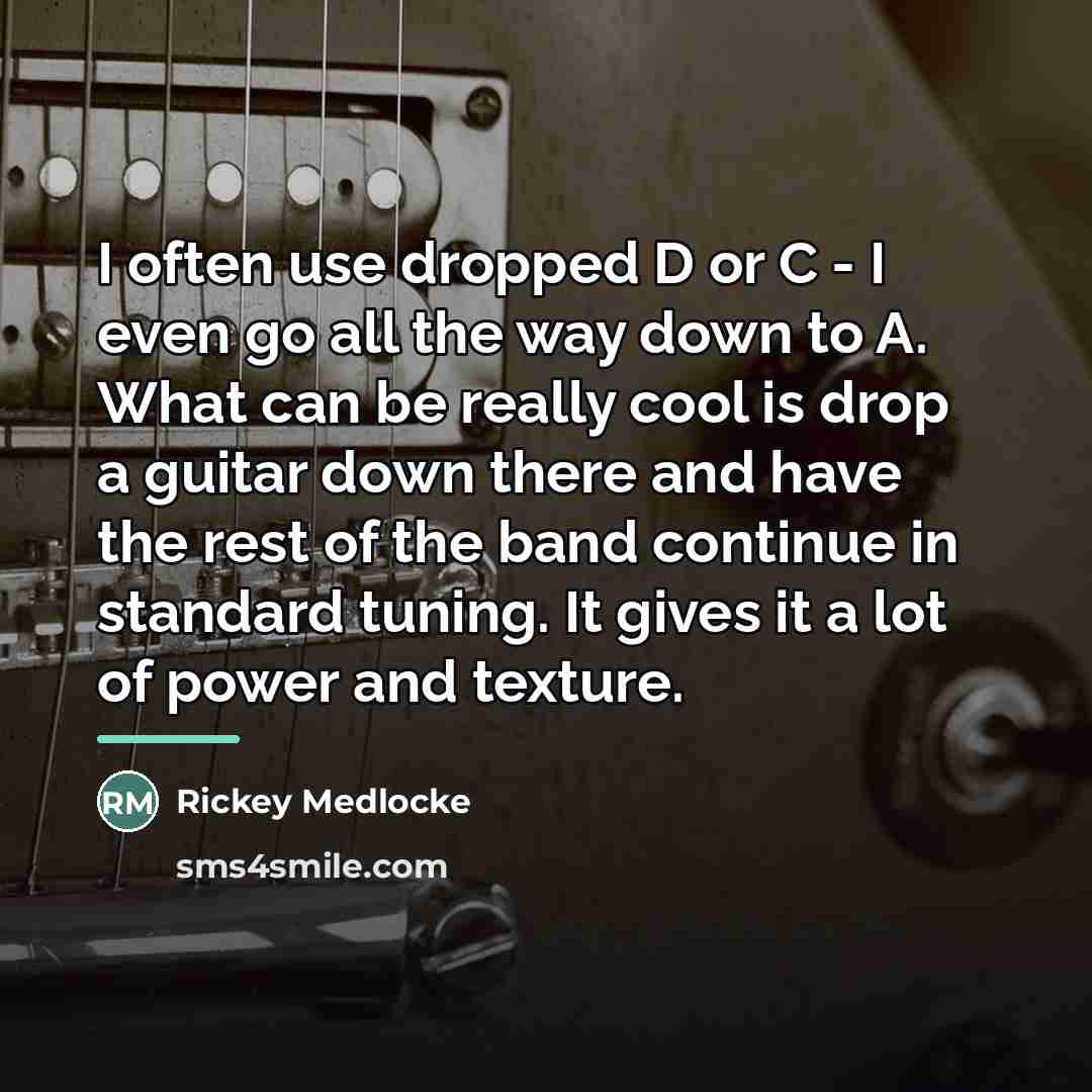 “I often use dropped D or C - I even…” quote by Rickey Medlocke