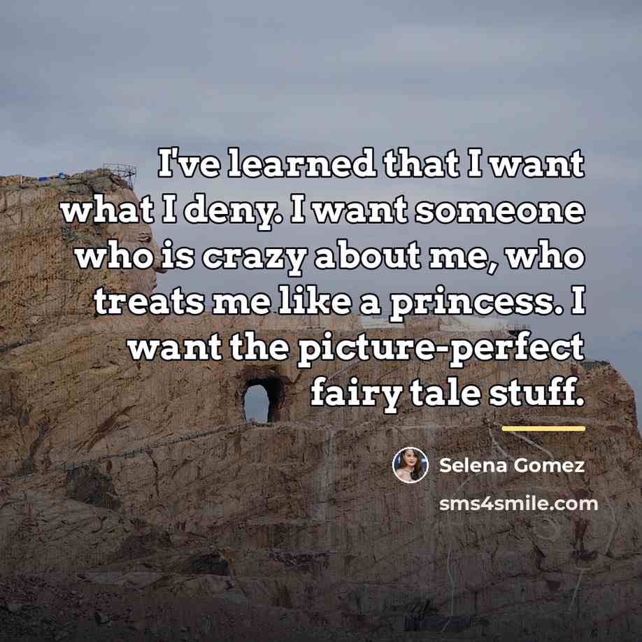 “I've learned that I want what I deny. I want…” quote by Selena Gomez