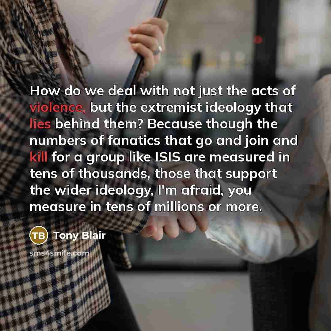 “How do we deal with not just the acts of…” quote by Tony Blair