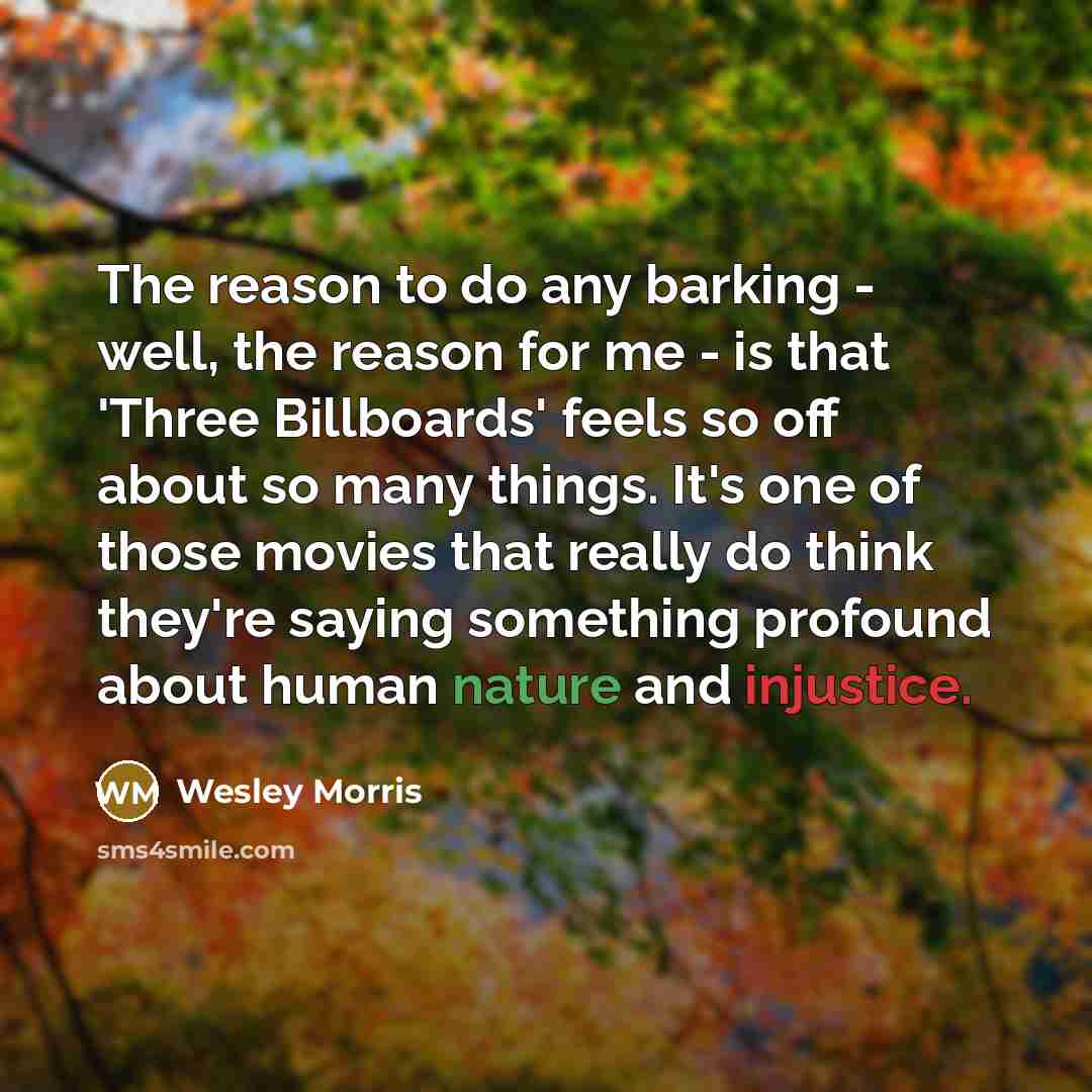 “The reason to do any barking - well, the reason…” quote by Wesley Morris