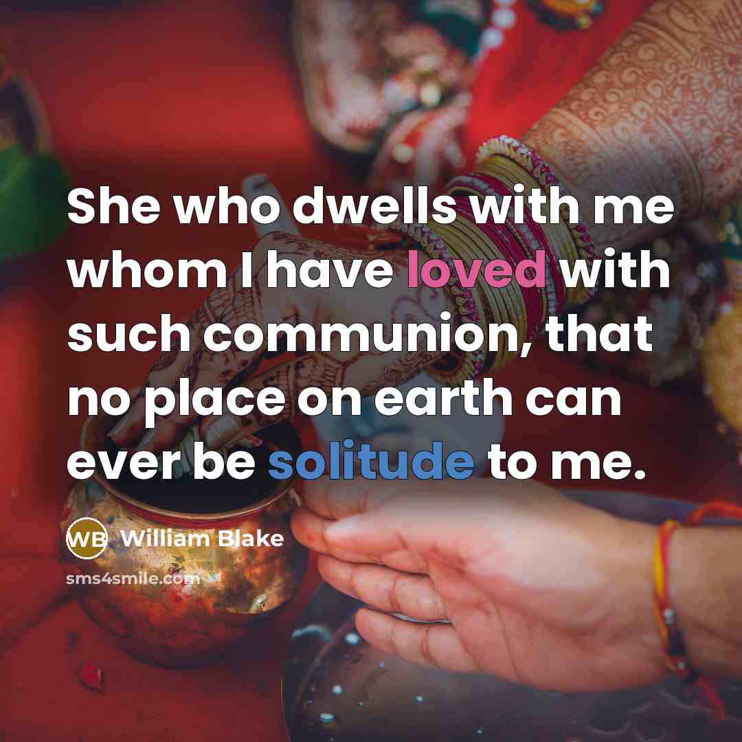 “She who dwells with me whom I have loved with…” quote by William Blake
