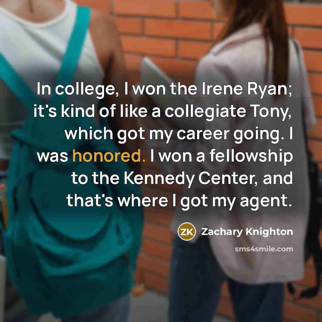 “In college, I won the Irene Ryan; it's kind of…” quote by Zachary Knighton