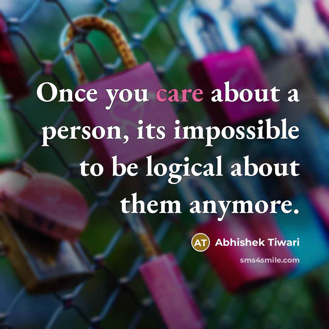 “Once you care about a person, its impossible to be…” quote by Abhishek Tiwari