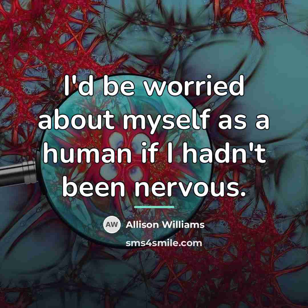 “I'd be worried about myself as a human if I…” quote by Allison Williams