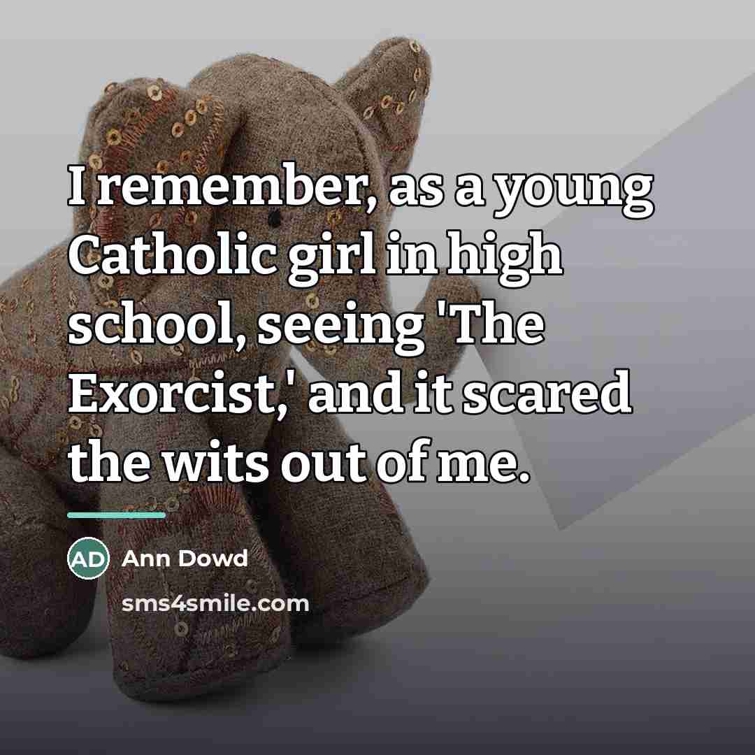 “I remember, as a young Catholic girl in high school,…” quote by Ann Dowd