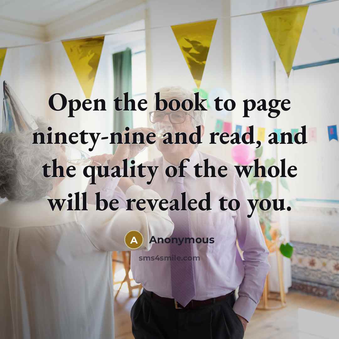 “Open the book to page ninety-nine and read, and the…” quote by Anonymous