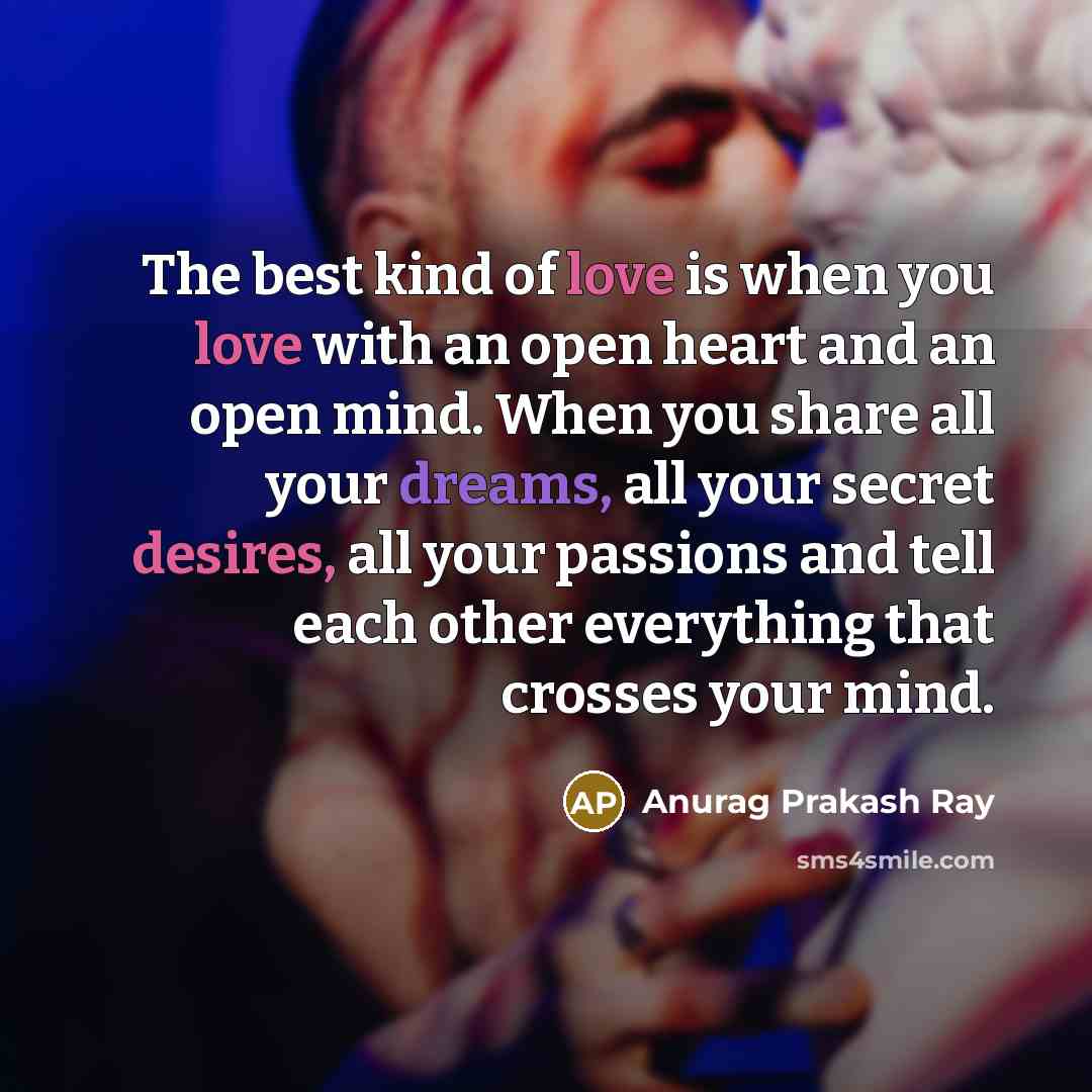 “The best kind of love is when you love with…” quote by Anurag Prakash Ray