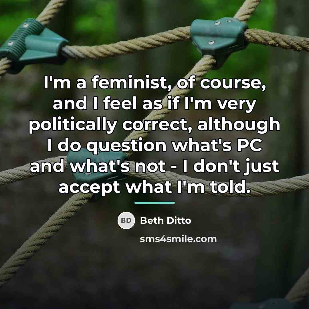 “I'm a feminist, of course, and I feel as if…” quote by Beth Ditto