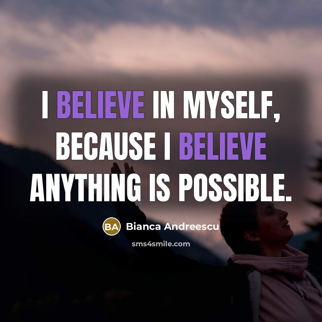 “I believe in myself, because I believe anything is possible.…” quote by Bianca Andreescu