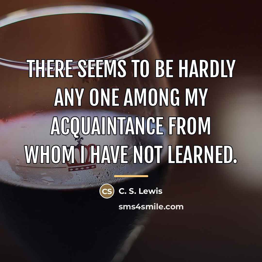 “There seems to be hardly any one among my acquaintance…” quote by C. S. Lewis