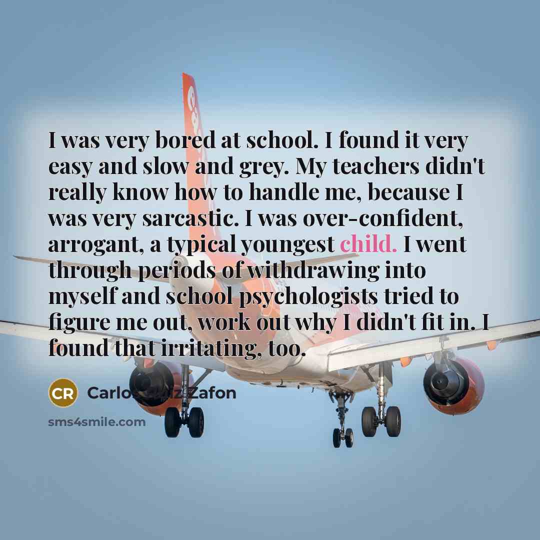 “I was very bored at school. I found it very…” quote by Carlos Ruiz Zafon
