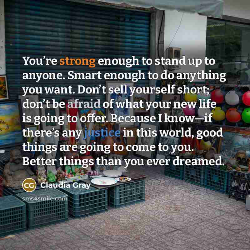 “You’re strong enough to stand up to anyone. Smart enough…” quote by Claudia Gray