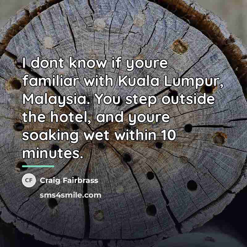 “I dont know if youre familiar with Kuala Lumpur, Malaysia.…” quote by Craig Fairbrass