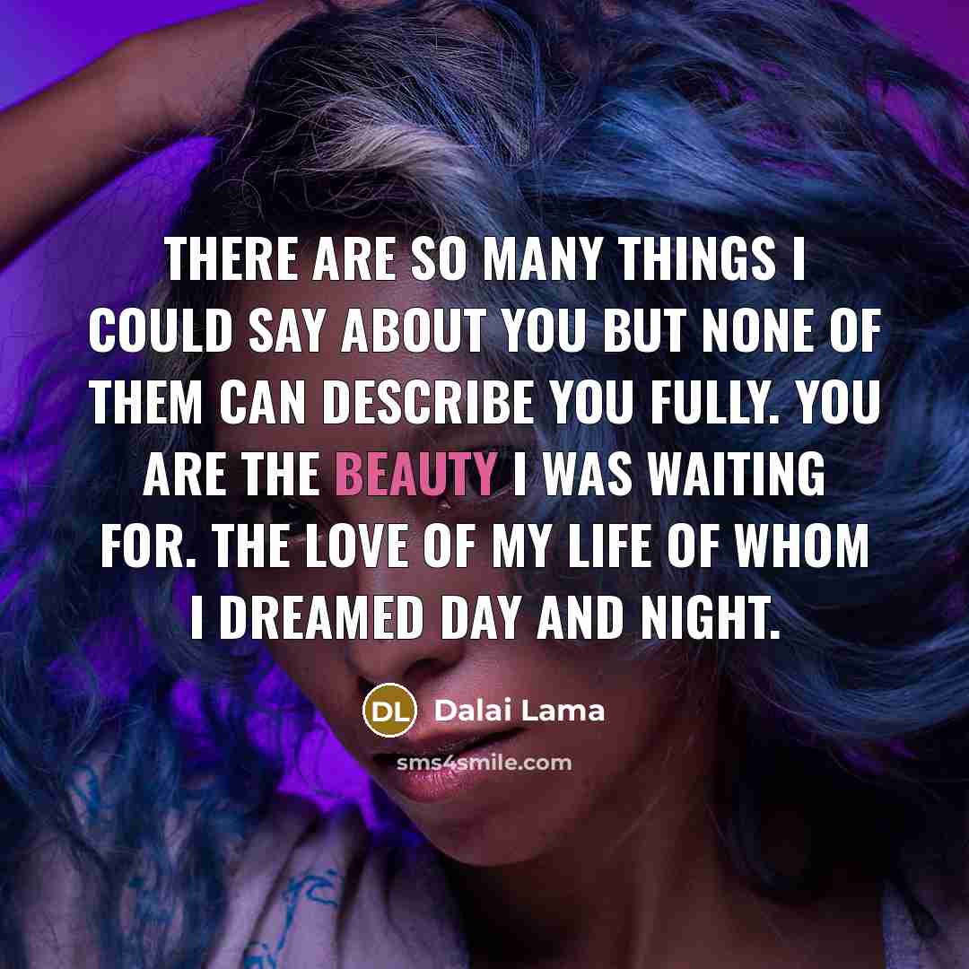 “There are so many things I could say about you…” quote by Dalai Lama