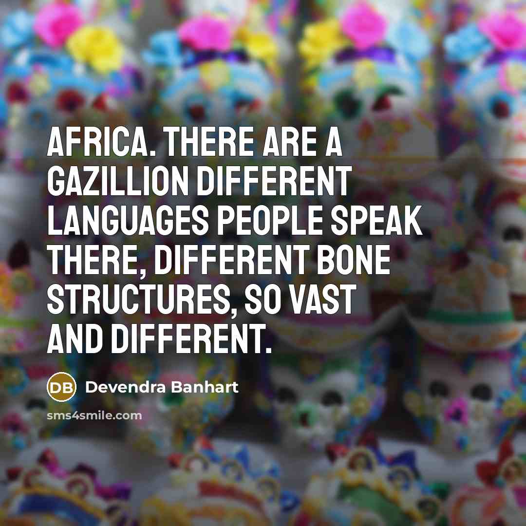 “Africa. There are a gazillion different languages people speak there,…” quote by Devendra Banhart