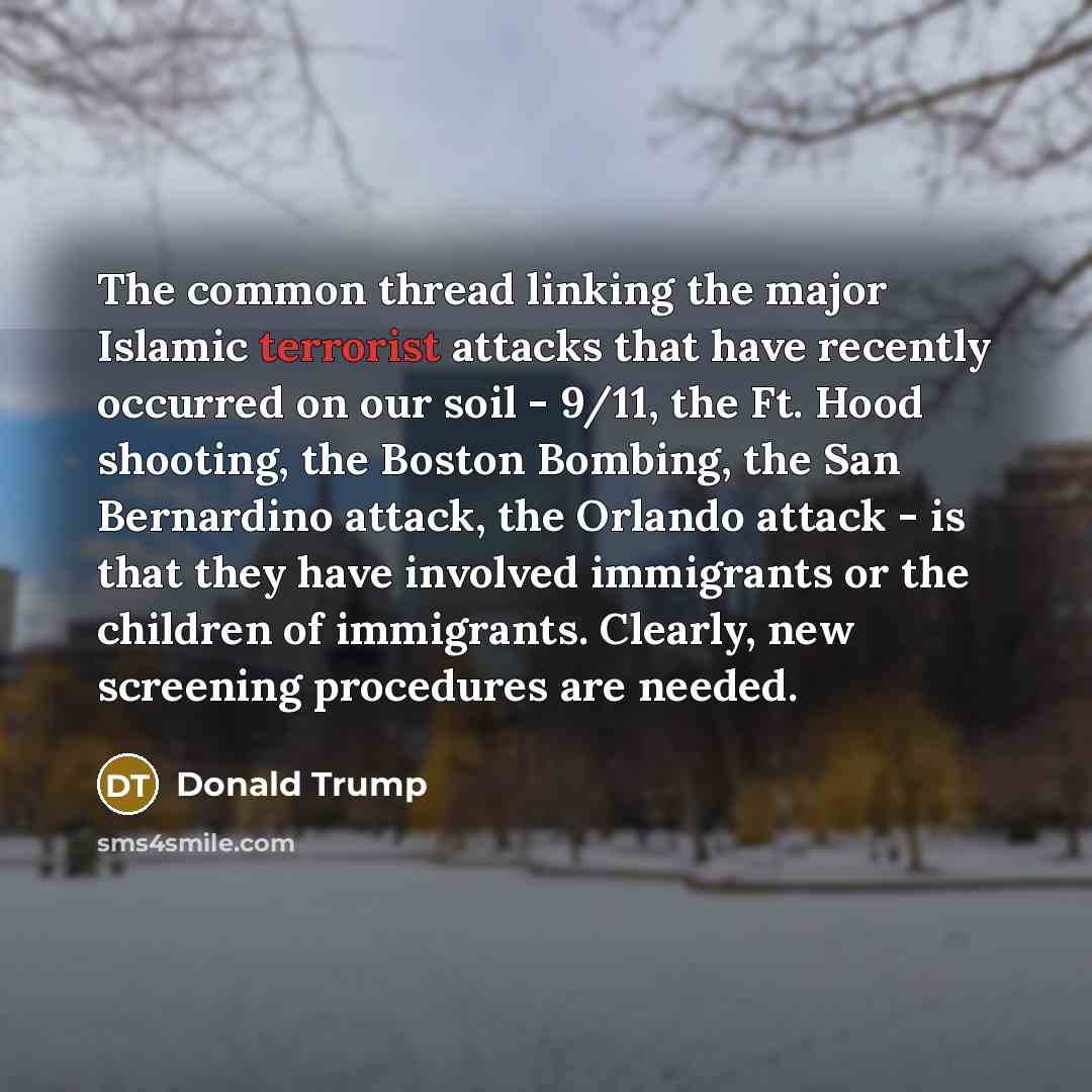 “The common thread linking the major Islamic terrorist attacks that…” quote by Donald Trump