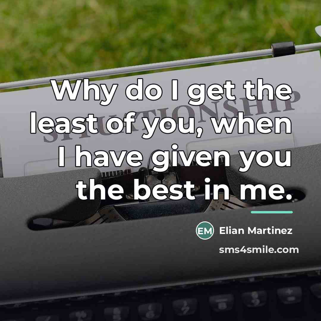 “Why do I get the least of you, when I…” quote by Elian Martinez