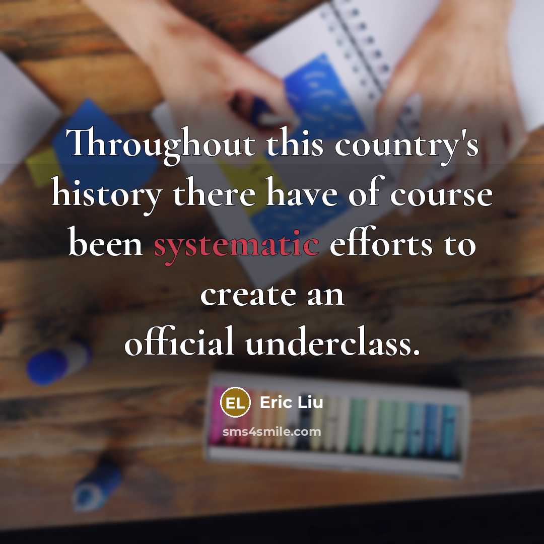 “Throughout this country's history there have of course been systematic…” quote by Eric Liu