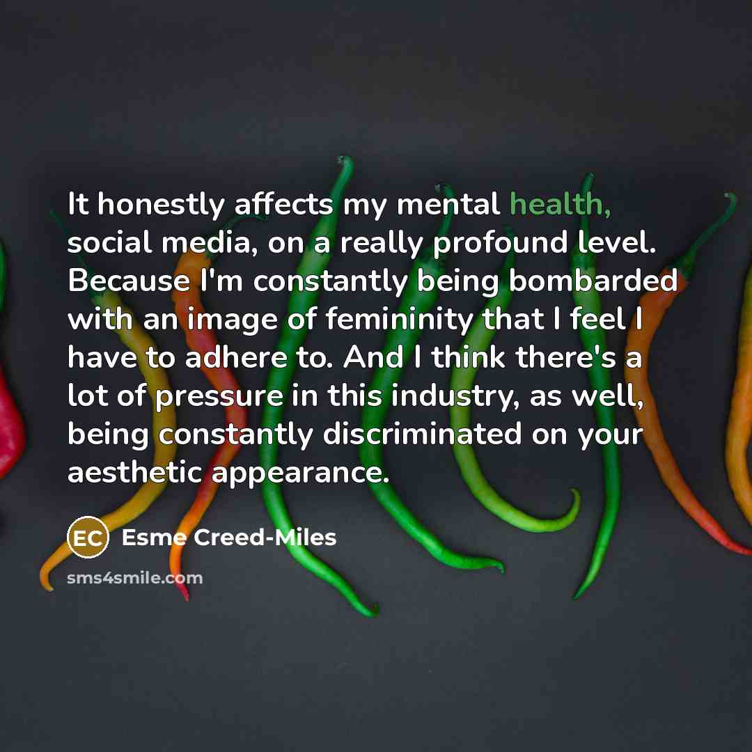 “It honestly affects my mental health, social media, on a…” quote by Esme Creed-Miles