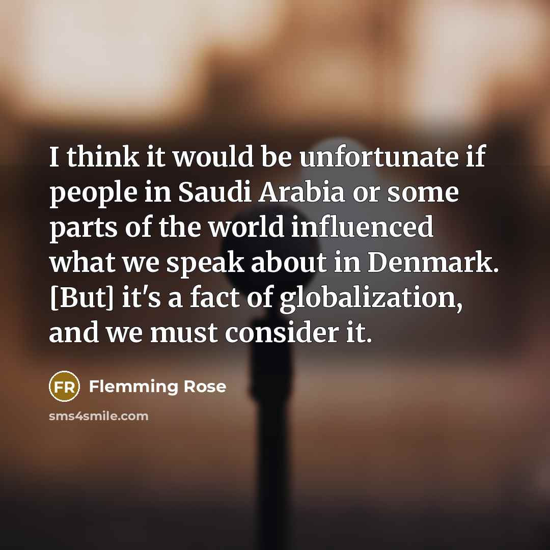“I think it would be unfortunate if people in Saudi…” quote by Flemming Rose