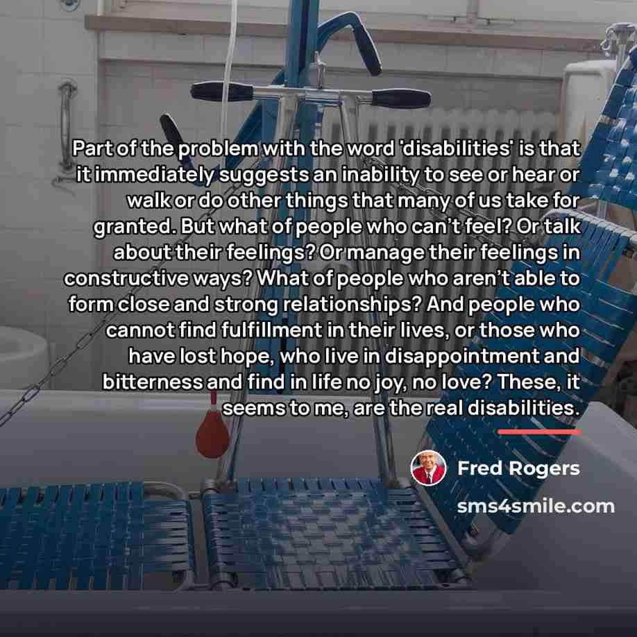 “Part of the problem with the word 'disabilities' is that…” quote by Fred Rogers