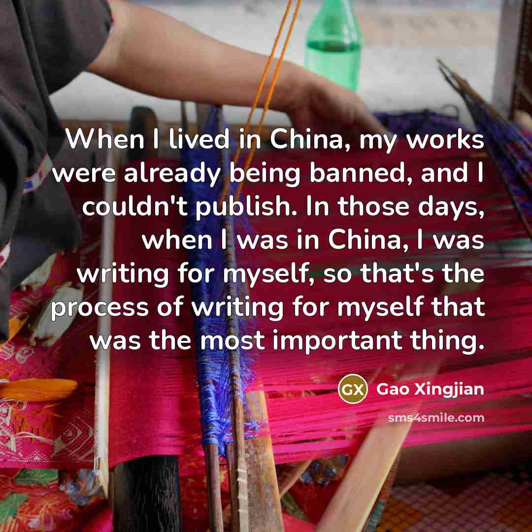 “When I lived in China, my works were already being…” quote by Gao Xingjian