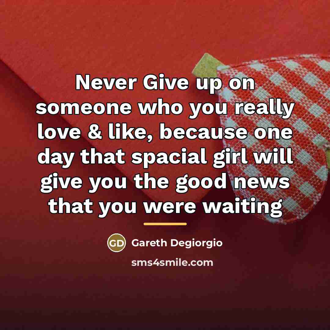 “Never Give up on someone who you really love &…” quote by Gareth Degiorgio
